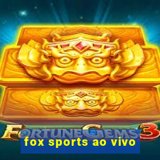 fox sports ao vivo